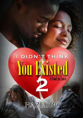 Nu credeam că exiști 2 (I Didn't Think You Existed 2) - I Didn't Think You Existed 2
