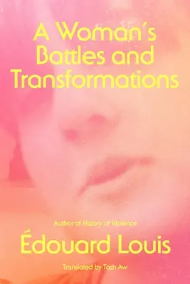 Bătăliile și transformările unei femei - A Woman's Battles and Transformations