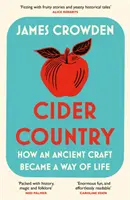 Țara cidrului - Cum o meserie străveche a devenit un mod de viață - Cider Country - How an Ancient Craft Became a Way of Life