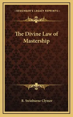 Legea Divină a Stăpânirii - The Divine Law of Mastership