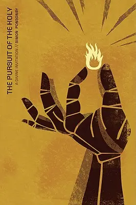 Căutarea Sfântului: O invitație divină - The Pursuit of the Holy: A Divine Invitation