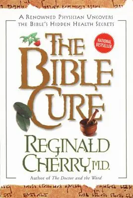 Cura biblică, PB: Un medic renumit descoperă secretele de sănătate ascunse în Biblie - Bible Cure, the PB: A Renowned Physician Uncovers the Bible's Hidden Health Secrets
