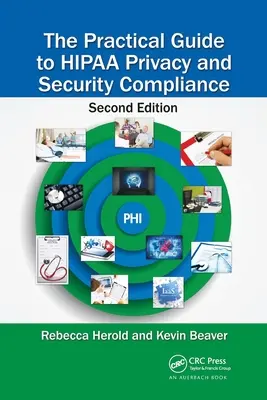 Ghidul practic pentru conformitatea cu Hipaa privind confidențialitatea și securitatea - The Practical Guide to Hipaa Privacy and Security Compliance