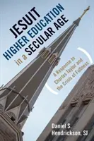 Învățământul superior iezuit într-o epocă seculară: Un răspuns la Charles Taylor și criza plenitudinii - Jesuit Higher Education in a Secular Age: A Response to Charles Taylor and the Crisis of Fullness