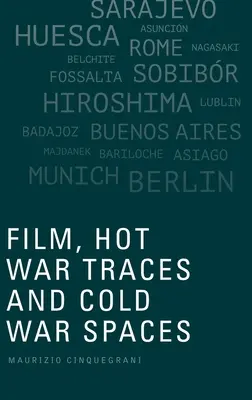 Filmul, urmele războiului cald și spațiile războiului rece - Film, Hot War Traces and Cold War Spaces