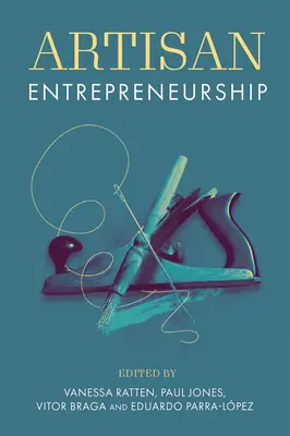 Antreprenoriatul artizanal - Artisan Entrepreneurship