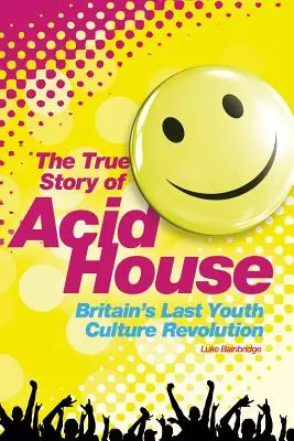 Acid House: Povestea adevărată - Acid House: The True Story