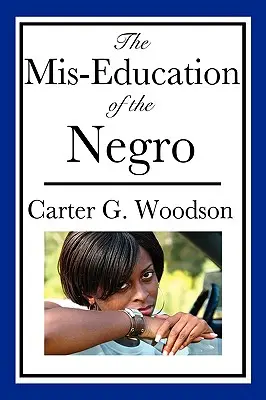 Educația greșită a negrilor (The Mis-Education of the Negro) - The Mis-Education of the Negro