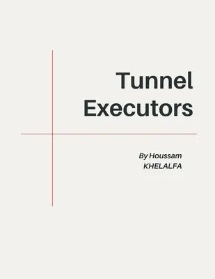 Executori de tuneluri - Tunnel Executors
