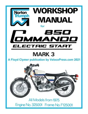 Manual de atelier Norton pentru 850 Commando Electric Start Mark 3 din 1975 încoace (Part Number 00-4224) - Norton Workshop Manual for 850 Commando Electric Start Mark 3 from 1975 Onwards (Part Number 00-4224)