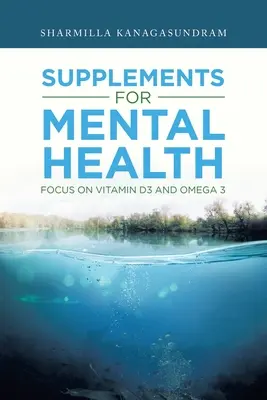 Suplimente pentru sănătatea mintală: Accent pe vitamina D3 și Omega 3 - Supplements for Mental Health: Focus on Vitamin D3 and Omega 3