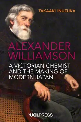 Alexander Williamson: Un chimist victorian și făurirea Japoniei moderne - Alexander Williamson: A Victorian Chemist and the Making of Modern Japan