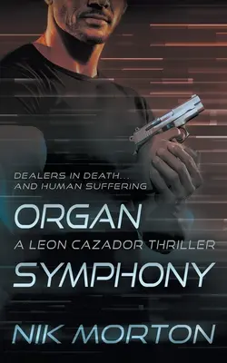 Simfonia orgii: Un thriller al lui Leon Cazador - Organ Symphony: A Leon Cazador Thriller