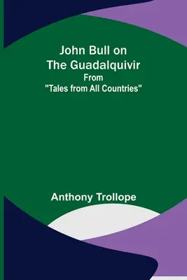 John Bull pe Guadalquivir; din Povești din toate țările - John Bull on the Guadalquivir; From Tales from All Countries