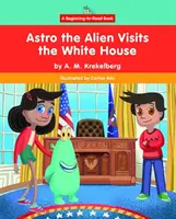 Astro extraterestrul vizitează Casa Albă - Astro the Alien Visits the White House