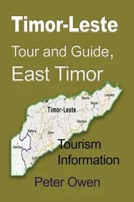 Timor-Leste Tour and Guide, Timorul de Est: Informații turistice - Timor-Leste Tour and Guide, East Timor: Tourism Information