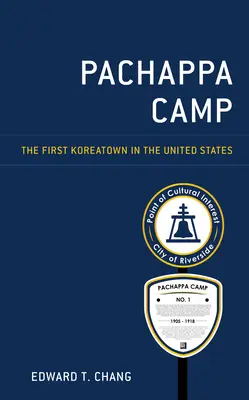 Tabăra Pachappa: Primul Koreatown din Statele Unite - Pachappa Camp: The First Koreatown in the United States