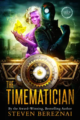 The Timematician: Un roman Gen M: Book 2 - The Timematician: A Gen M Novel: Book 2