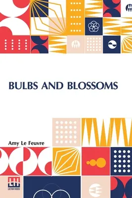 Bulbi și flori - Bulbs And Blossoms