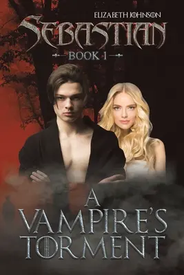 Sebastian Cartea 1: Tormentul unui vampir - Sebastian Book 1: A Vampire's Torment
