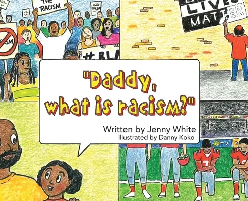 Tati, ce este rasismul? - Daddy, What is Racism?