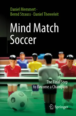 Meciul minții la fotbal: Pasul final pentru a deveni campion - Mind Match Soccer: The Final Step to Become a Champion