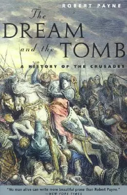 Visul și mormântul: O istorie a cruciadelor - The Dream and the Tomb: A History of the Crusades