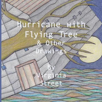 Uraganul cu copacul zburător și alte desene - Hurricane with Flying Tree and Other Drawings