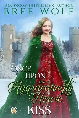 Once Upon an Aggravatingly Heroic Kiss