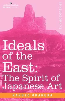 Idealurile Orientului: Spiritul artei japoneze - Ideals of the East: The Spirit of Japanese Art
