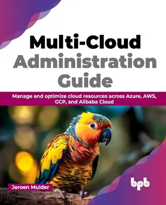 Ghid de administrare multi-cloud: Gestionarea și optimizarea resurselor cloud în Azure, Aws, Gcp și Alibaba Cloud - Multi-Cloud Administration Guide: Manage and Optimize Cloud Resources Across Azure, Aws, Gcp, and Alibaba Cloud