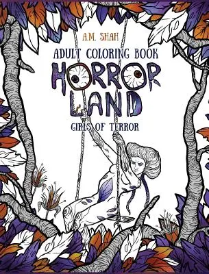 Carte de colorat pentru adulți: Horror Land Fete de groază (Cartea 2) - Adult Coloring Book: Horror Land Girls of Terror (Book 2)