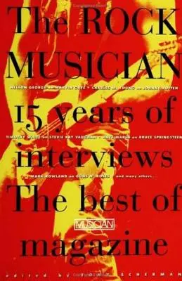The Rock Musician: 15 ani de interviuri - The Best of Musician Magazine - The Rock Musician: 15 Years of the Interviews - The Best of Musician Magazine