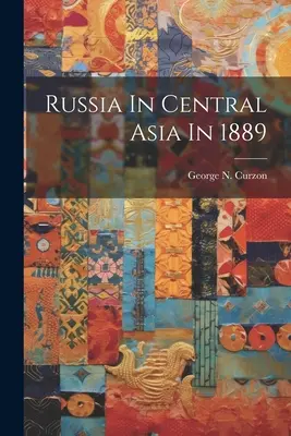 Rusia în Asia Centrală în 1889 - Russia In Central Asia In 1889