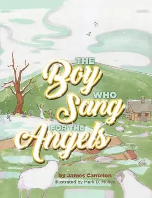 Băiatul care cânta pentru îngeri (The Boy who Sang for the Angels) - The Boy who Sang for the Angels