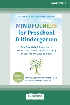 Mindfulness pentru preșcolari și grădiniță: Programul OpenMind pentru stimularea învățării socio-emoționale și a implicării în clasă (16pt Large Print Edition - Mindfulness for Preschool and Kindergarten: The OpenMind Program to Boost Social-Emotional Learning and Classroom Engagement (16pt Large Print Edition