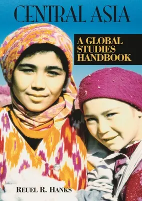 Central Asia: Un manual de studii globale - Central Asia: A Global Studies Handbook