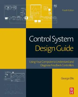 Ghid de proiectare a sistemelor de control: Utilizarea computerului pentru înțelegerea și diagnosticarea regulatoarelor cu reacție - Control System Design Guide: Using Your Computer to Understand and Diagnose Feedback Controllers