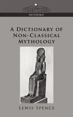Un dicționar de mitologie neclasică - A Dictionary of Non-Classical Mythology