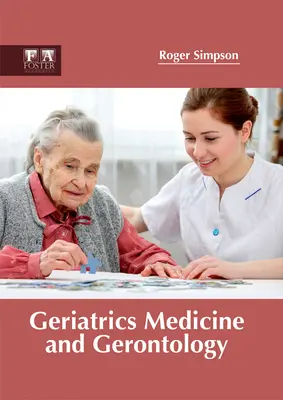 Medicină geriatrică și gerontologie - Geriatrics Medicine and Gerontology