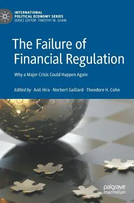Eșecul reglementării financiare: De ce o criză majoră s-ar putea întâmpla din nou - The Failure of Financial Regulation: Why a Major Crisis Could Happen Again