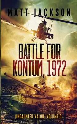 Bătălia de la Kontum, 1972 - Battle of Kontum, 1972