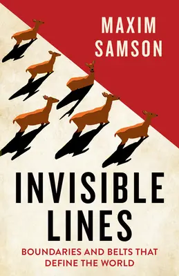 Linii invizibile: Granițele și centurile care definesc lumea - Invisible Lines: Boundaries and Belts That Define the World