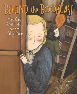În spatele bibliotecii: Miep Gies, Anne Frank și ascunzătoarea - Behind the Bookcase: Miep Gies, Anne Frank, and the Hiding Place