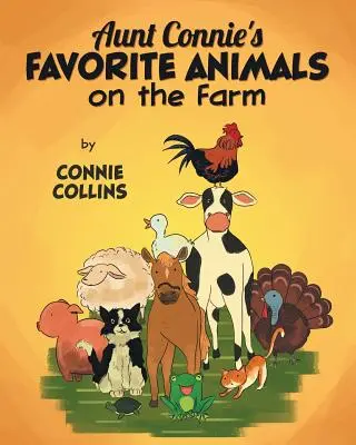 Animalele preferate ale mătușii Connie de la fermă - Aunt Connie's Favorite Animals on the Farm