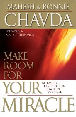Fă loc miracolului tău - Make Room for Your Miracle