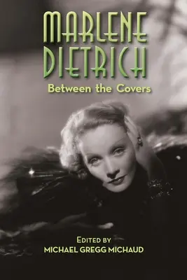 Marlene Dietrich: Între coperte (Between the Covers) - Marlene Dietrich: Between the Covers