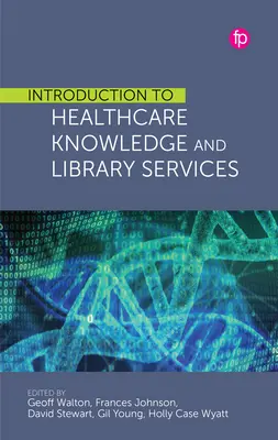 Introducere în cunoștințele din domeniul sănătății și în serviciile de bibliotecă - Introduction to Healthcare Knowledge and Library Services