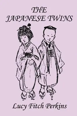 Gemenii japonezi, ediție ilustrată (Clasici de ieri) - The Japanese Twins, Illustrated Edition (Yesterday's Classics)