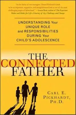 Tată conectat: Înțelegerea rolului tău unic și a responsabilităților tale în timpul adolescenței copilului tău - Connected Father: Understanding Your Unique Role and Responsibilities During Your Child's Adolescence